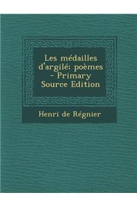 Les Medailles D'Argile; Poemes