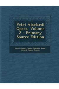Petri Abaelardi Opera, Volume 2