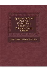 Epistres De Saint Paul Aux Corinthiens, Volume 2 - Primary Source Edition