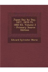 Japan Day by Day, 1877, 1878-79, 1882-83, Volume 2 - Primary Source Edition