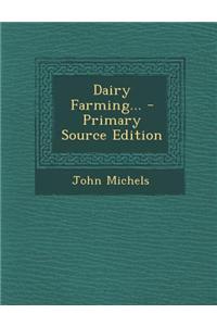 Dairy Farming... - Primary Source Edition