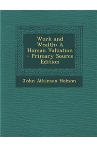 Work and Wealth: A Human Valuation