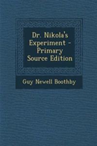 Dr. Nikola's Experiment - Primary Source Edition