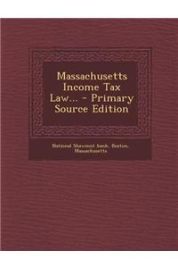 Massachusetts Income Tax Law...
