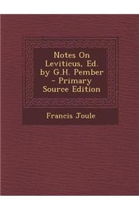 Notes on Leviticus, Ed. by G.H. Pember - Primary Source Edition