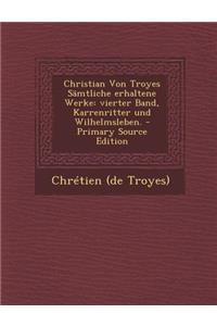 Christian Von Troyes Sämtliche Erhaltene Werke
