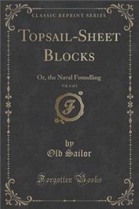 Topsail-Sheet Blocks, Vol. 1 of 3