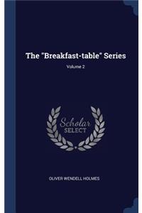 The Breakfast-Table Series; Volume 2