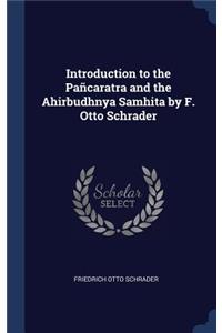 Introduction to the Pañcaratra and the Ahirbudhnya Samhita by F. Otto Schrader
