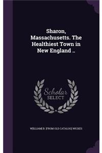 Sharon, Massachusetts. The Healthiest Town in New England ..