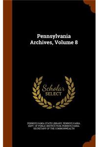 Pennsylvania Archives, Volume 8