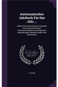 Astronomisches Jahrbuch Für Das Jahr ...