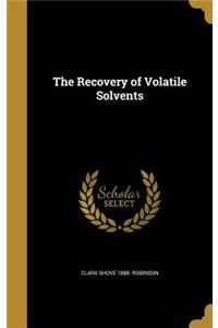 The Recovery of Volatile Solvents