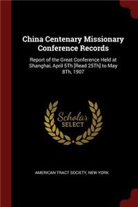 China Centenary Missionary Conference Records