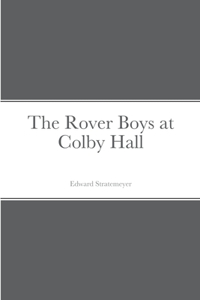 The Rover Boys at Colby Hall