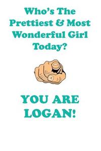 LOGAN is The Prettiest Affirmations Workbook Positive Affirmations Workbook Includes