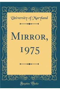 Mirror, 1975 (Classic Reprint)