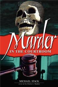 Murder in the Courtroom