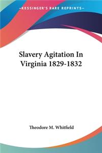 Slavery Agitation In Virginia 1829-1832