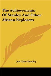 Achievements Of Stanley And Other African Explorers
