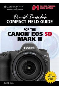 David Busch's Compact Field Guide for the Canon EOS 5D Mark