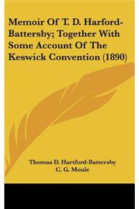 Memoir Of T. D. Harford-Battersby; Together With Some Account Of The Keswick Convention (1890)