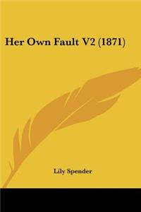 Her Own Fault V2 (1871)