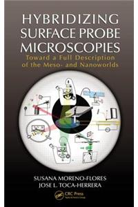 Hybridizing Surface Probe Microscopies