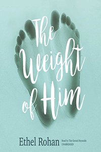 The Weight of Him Lib/E