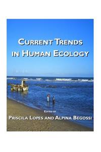 Current Trends in Human Ecology