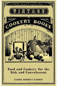 Food and Cookery for the Sick and Convalescent