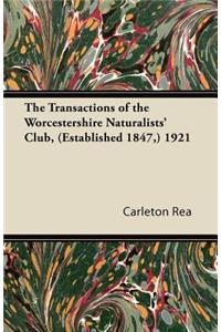 The Transactions of the Worcestershire Naturalists' Club, (Established 1847, ) 1921