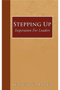 Stepping Up: Inspiration For Leaders
