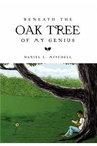 Beneath the Oak Tree of My Genius