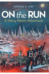 On the Run: A Harry Heron Adventure