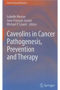 Caveolins in Cancer Pathogenesis, Prevention and Therapy