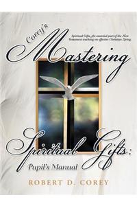 Corey's Mastering Spiritual Gifts