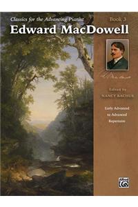 Classics for the Advancing Pianist -- Edward Macdowell, Bk 3