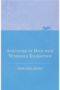 Anecdotes of Dogs with Numerous Engravings