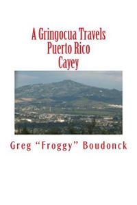A Gringocua Travels Puerto Rico Cayey