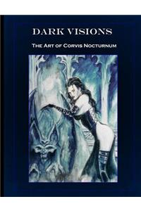 Dark Visions the Art of Corvis Nocturnum