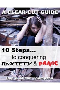 10 Steps to Conquering Anxiety and Panic