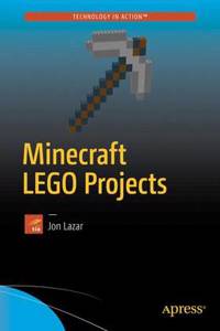 Minecraft Lego Projects: Modeling Mobs and Monsters with Real World Redstone