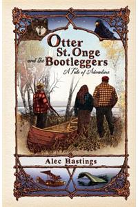 Otter St. Onge and the Bootleggers