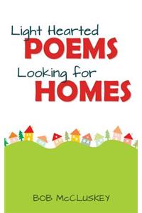 Light Hearted Poems Looking for Homes