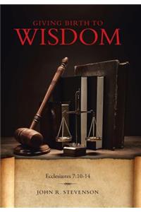 Giving Birth To Wisdom
