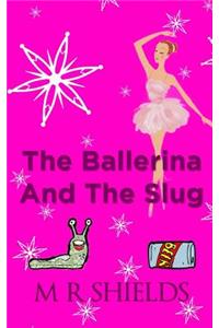 Ballerina And The Slug
