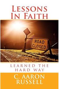 Lessons In Faith: learned the hard way