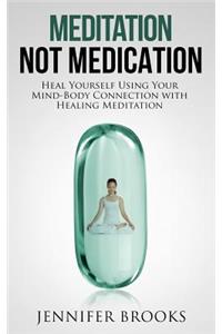 Meditation Not Medication