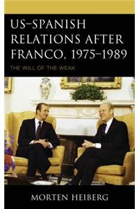 US–Spanish Relations after Franco, 1975–1989